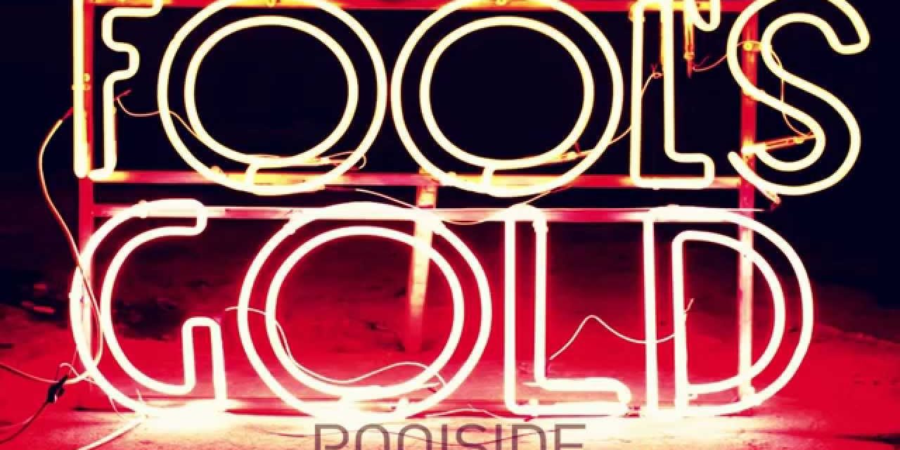 Fool’s Gold – I’m In Love (Poolside Remix)